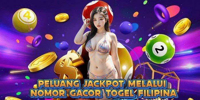 Peluang Jackpot Melalui Nomor Gacor Togel Filipina