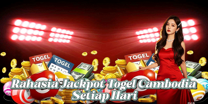 Rahasia Jackpot Togel Cambodia Setiap Hari