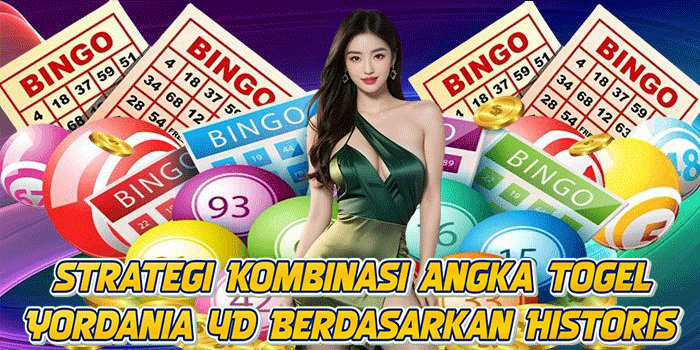 Strategi Kombinasi Angka Togel Yordania 4D Berdasarkan Historis