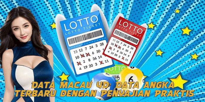 Data Macau 4D: Data Angka Terbaru dengan Penyajian Praktis